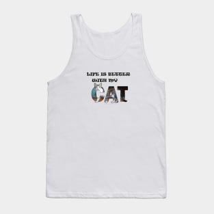 Life is better with my cat - grey and white tabby cat oil painting word art Tank Top